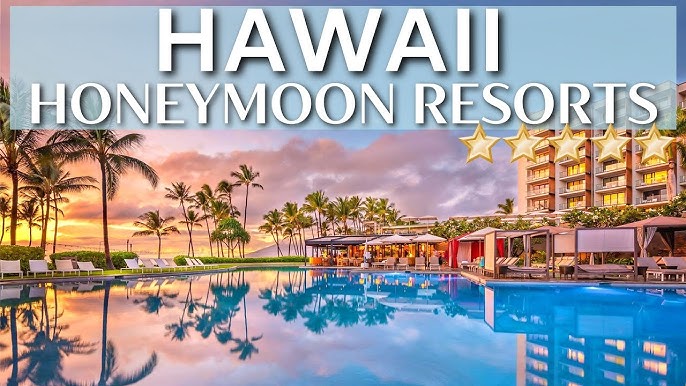 Honeymoon Resorts Hawaii: Luxurious Escapes in Paradise