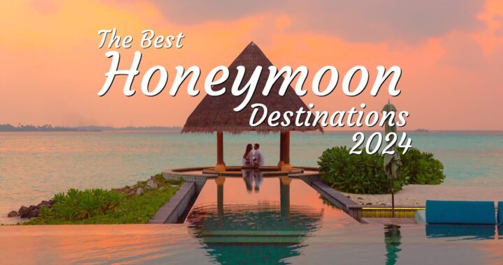 top honeymoon destinations 2024